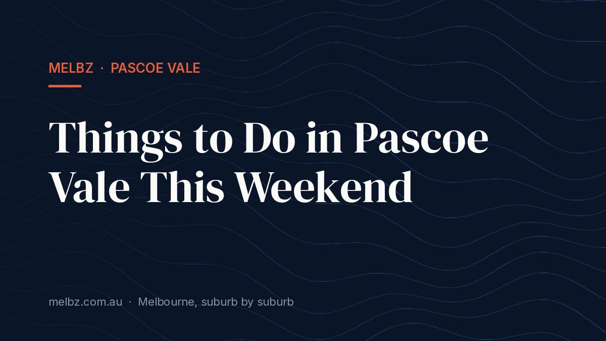 Title card: Things to Do in Pascoe Vale This Weekend