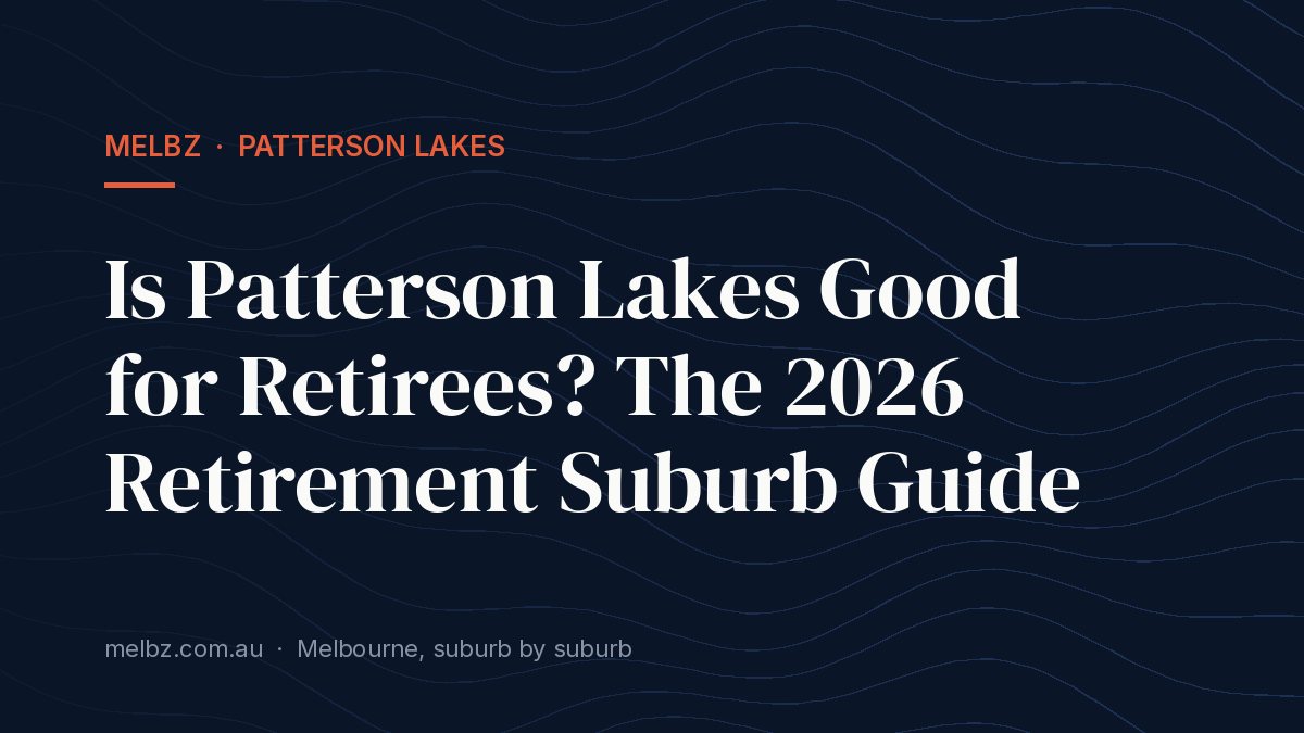 Title card: Is Patterson Lakes Good for Retirees? The 2026 Retirement Suburb Guide