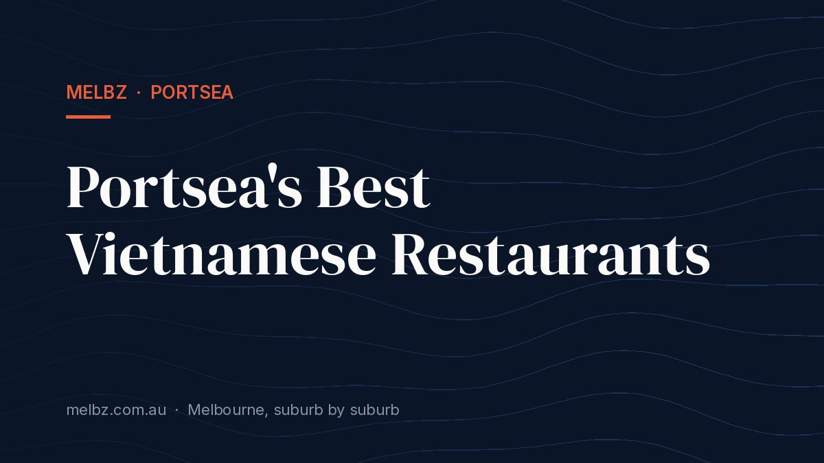 Title card: Portsea's Best Vietnamese Restaurants