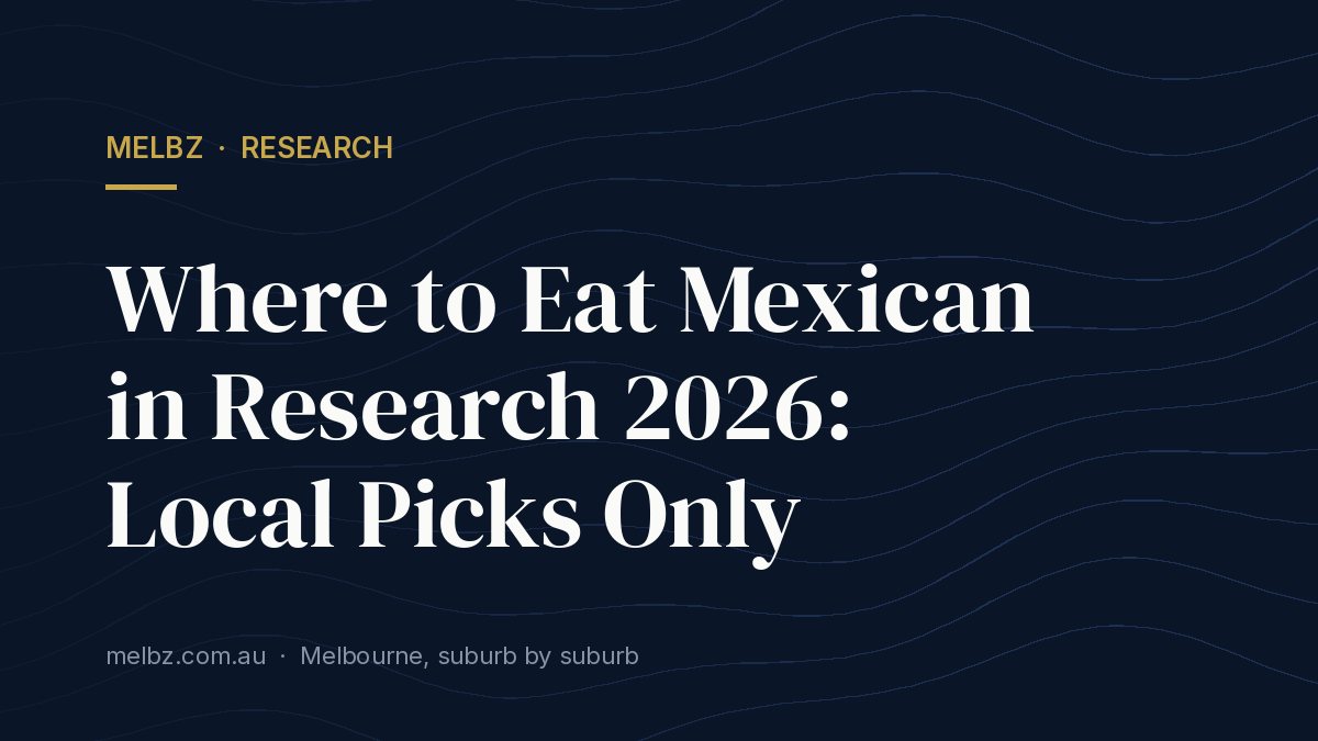 Title card: Where to Eat Mexican in Research 2026: Local Picks Only
