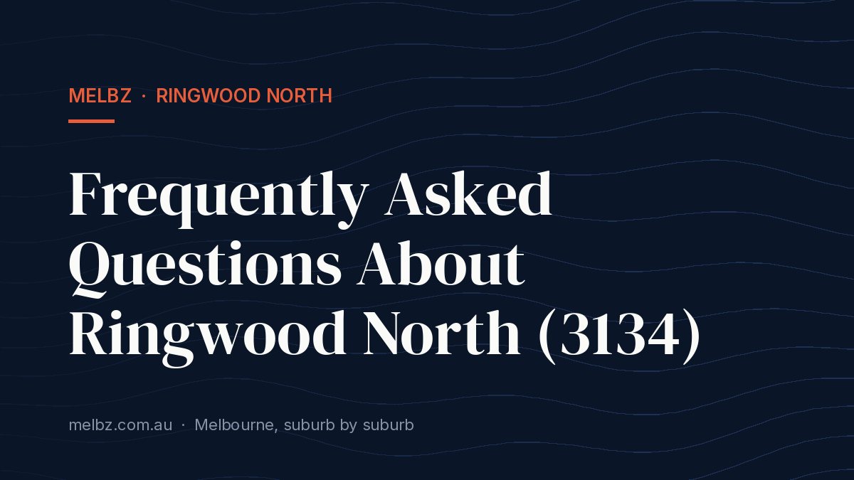 Title card: Frequently Asked Questions About Ringwood North (3134)