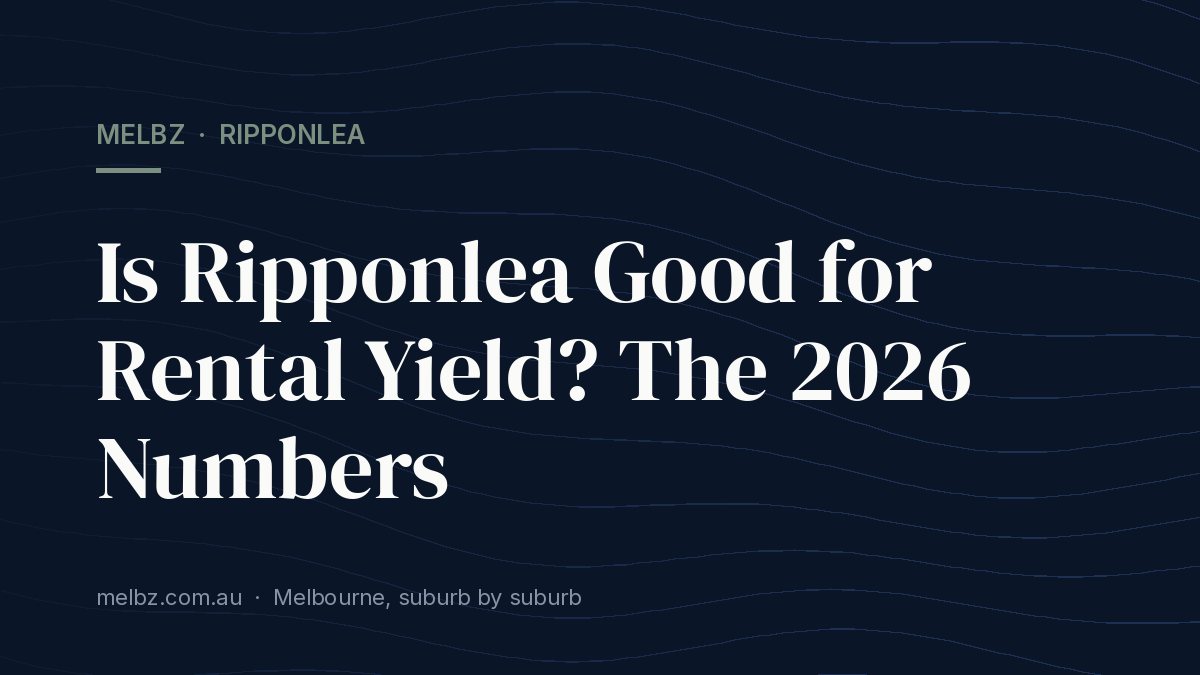 Title card: Is Ripponlea Good for Rental Yield? The 2026 Numbers