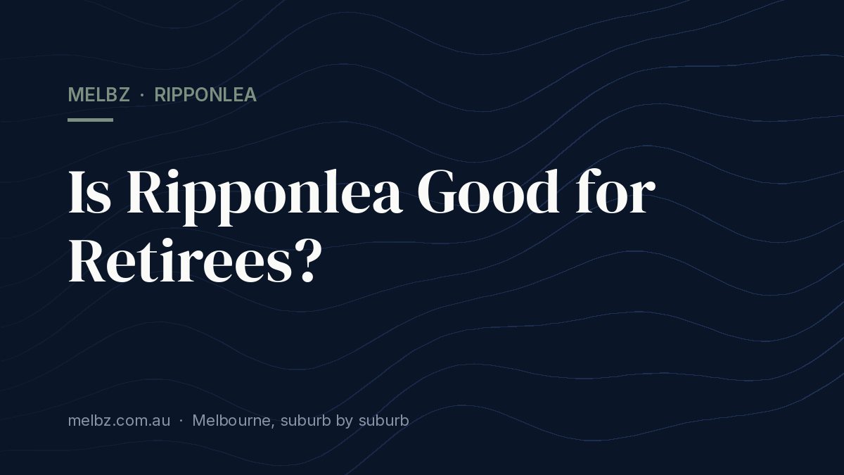 Title card: Is Ripponlea Good for Retirees?