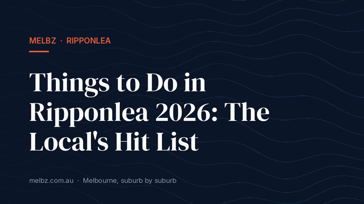 Title card: Things to Do in Ripponlea 2026: The Local's Hit List
