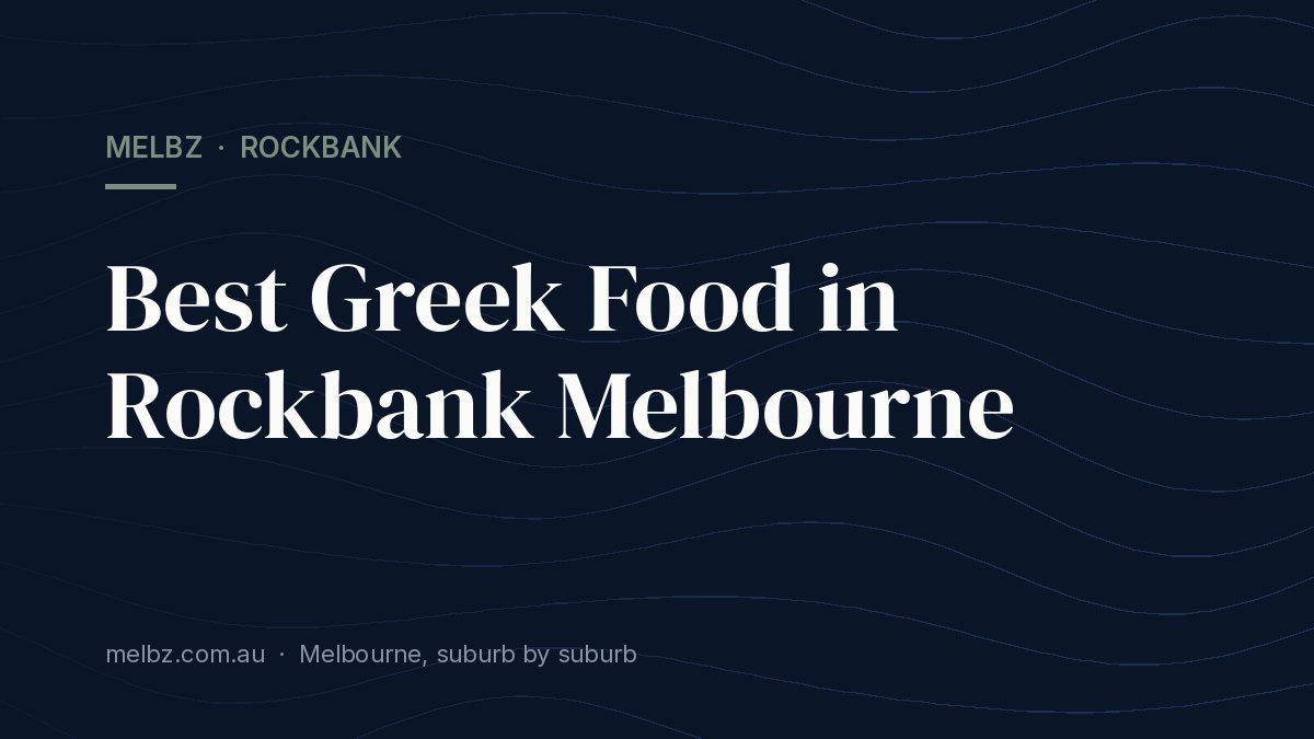 Title card: Best Greek Food in Rockbank Melbourne