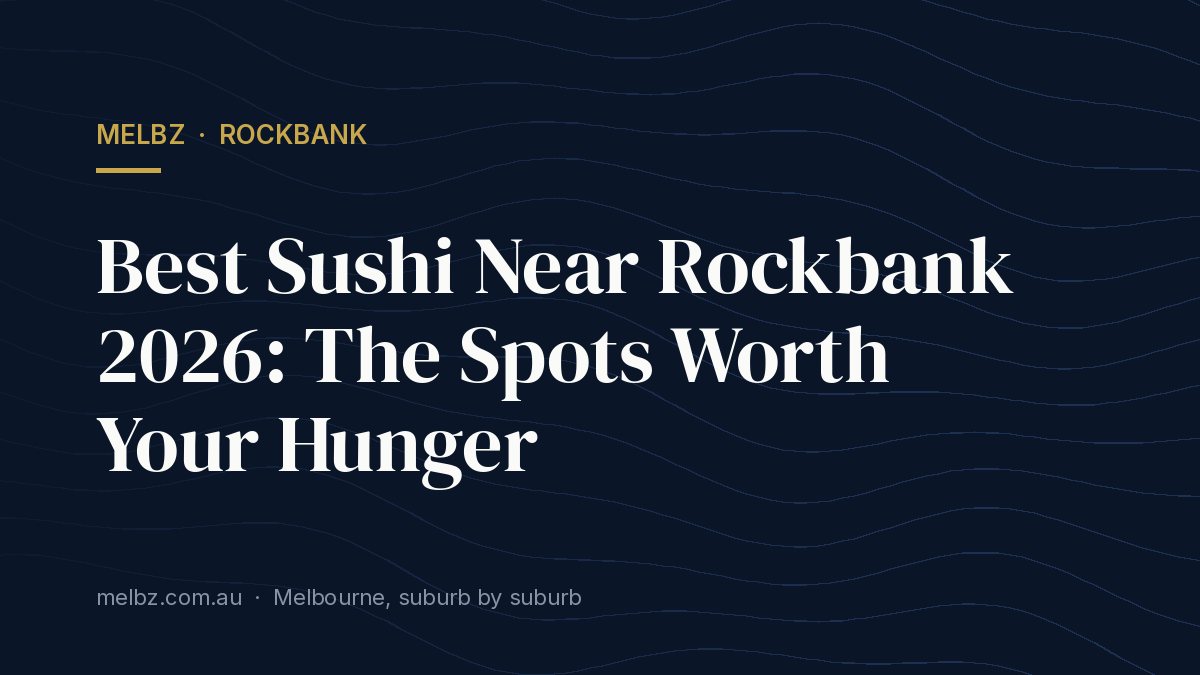 Title card: Best Sushi Near Rockbank 2026: The Spots Worth Your Hunger
