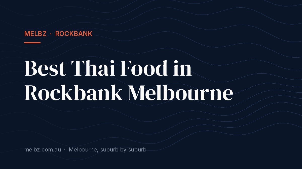 Title card: Best Thai Food in Rockbank Melbourne