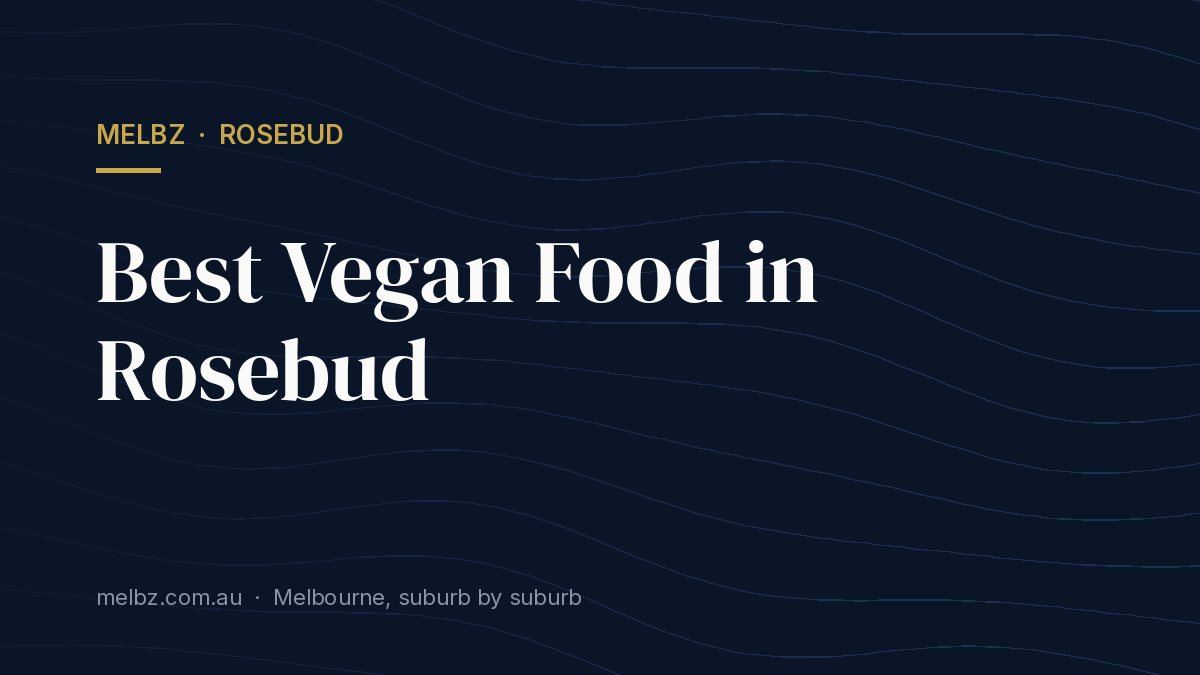 Title card: Best Vegan Food in Rosebud