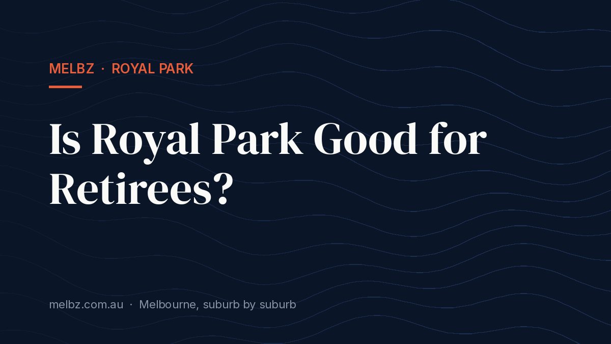 Title card: Is Royal Park Good for Retirees?