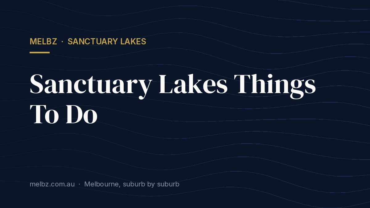 Title card: Sanctuary Lakes Things To Do
