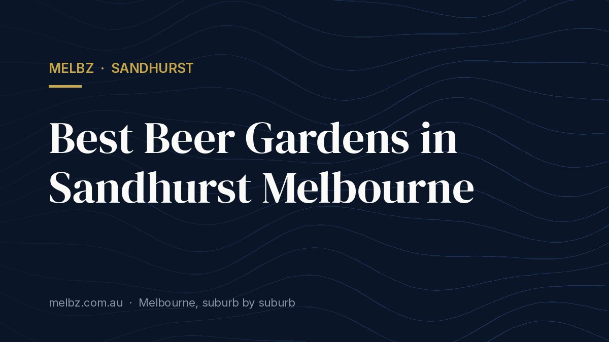 Title card: Best Beer Gardens in Sandhurst Melbourne