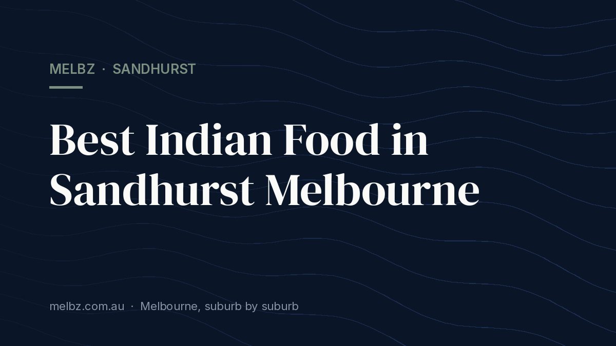 Title card: Best Indian Food in Sandhurst Melbourne