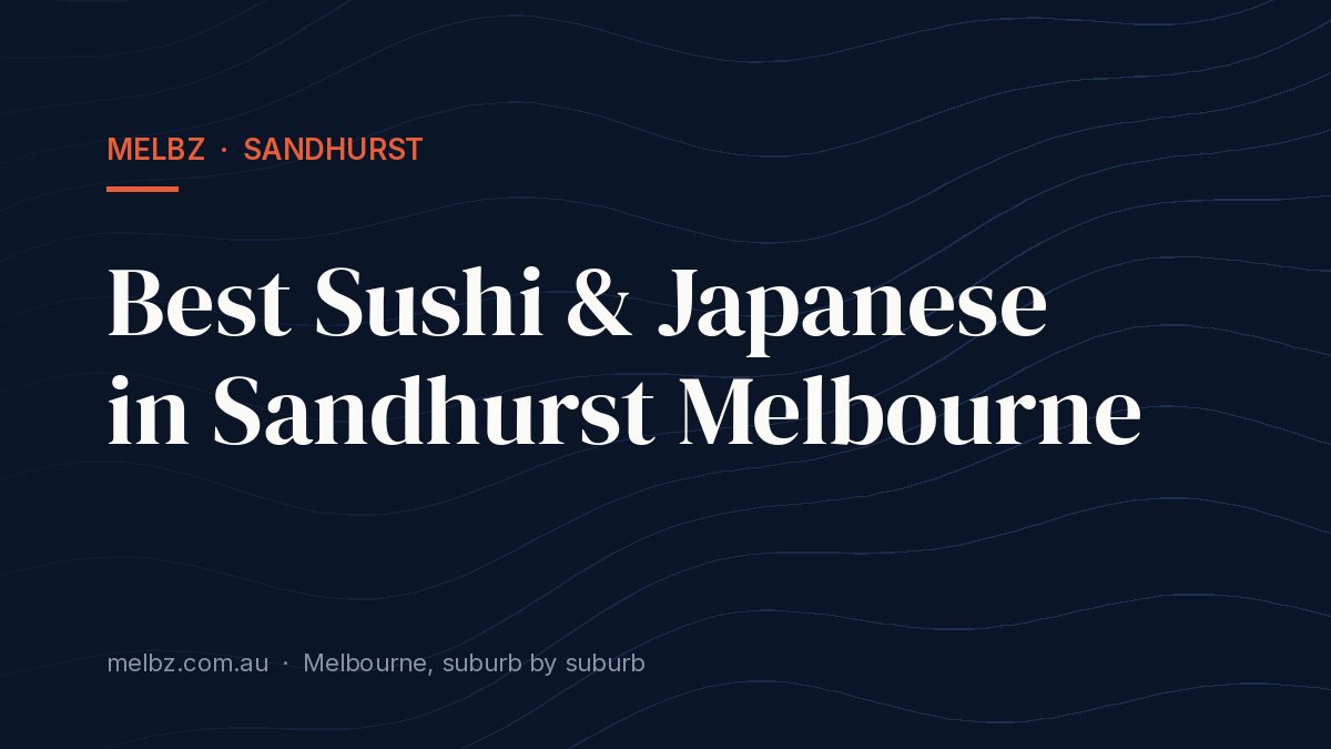 Title card: Best Sushi & Japanese in Sandhurst Melbourne