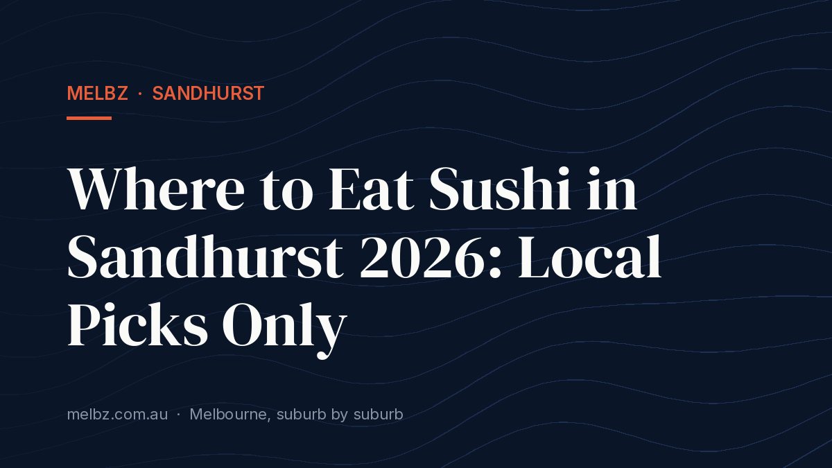 Title card: Where to Eat Sushi in Sandhurst 2026: Local Picks Only