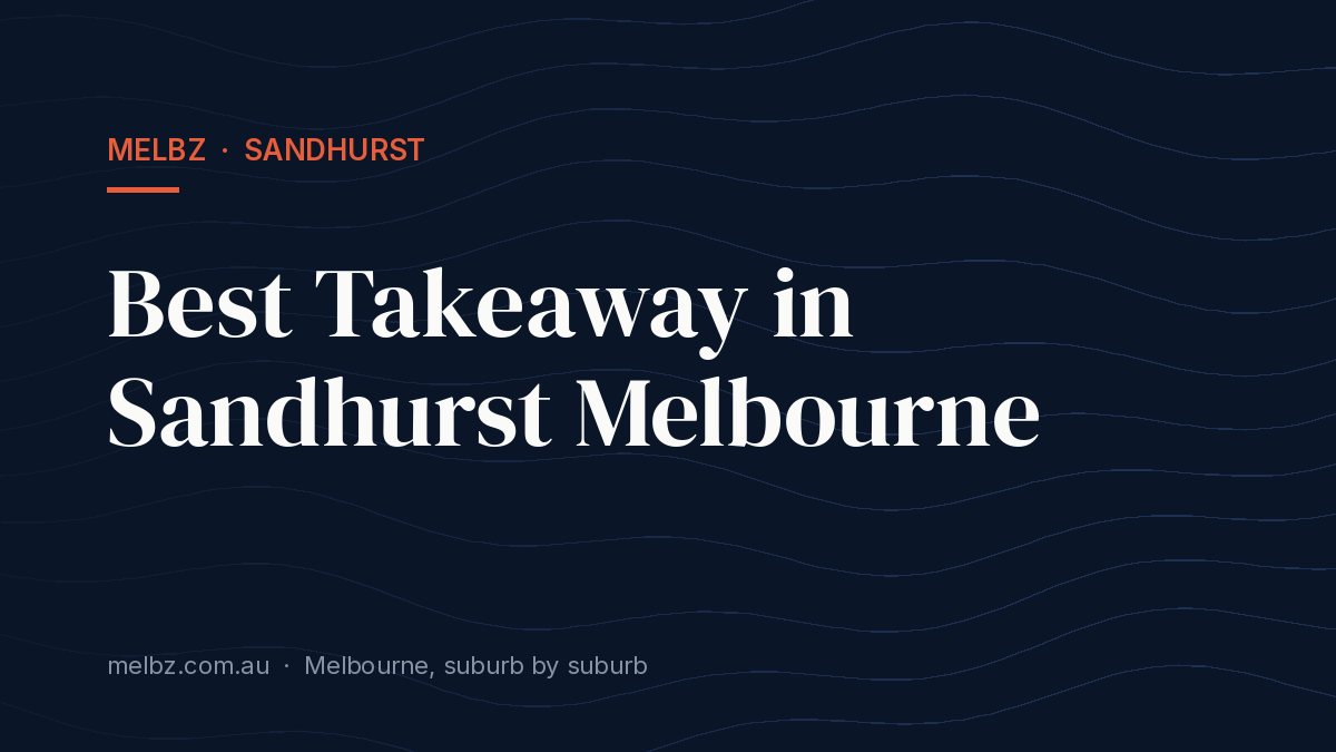 Title card: Best Takeaway in Sandhurst Melbourne