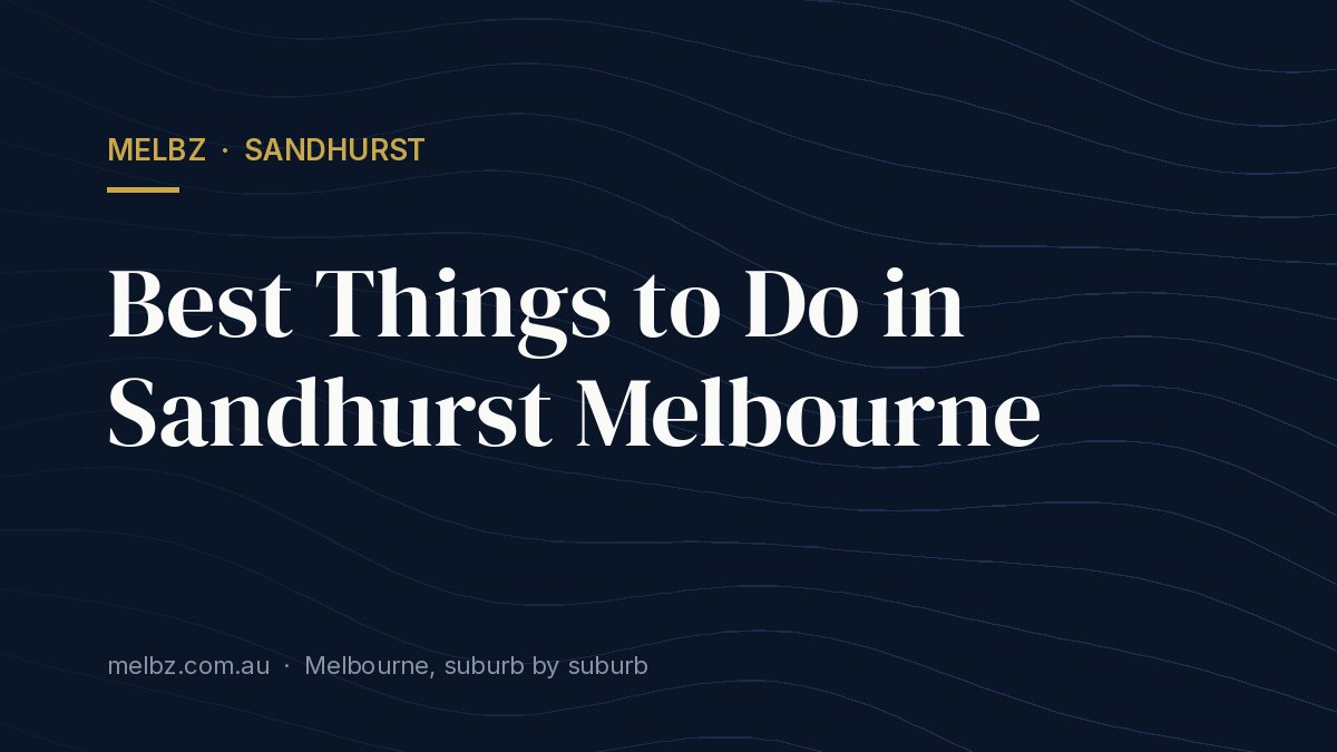Title card: Best Things to Do in Sandhurst Melbourne