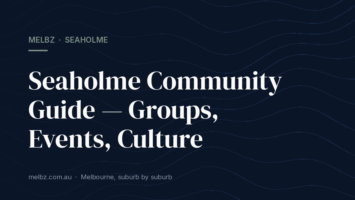 Title card: Seaholme Community Guide — Groups, Events, Culture