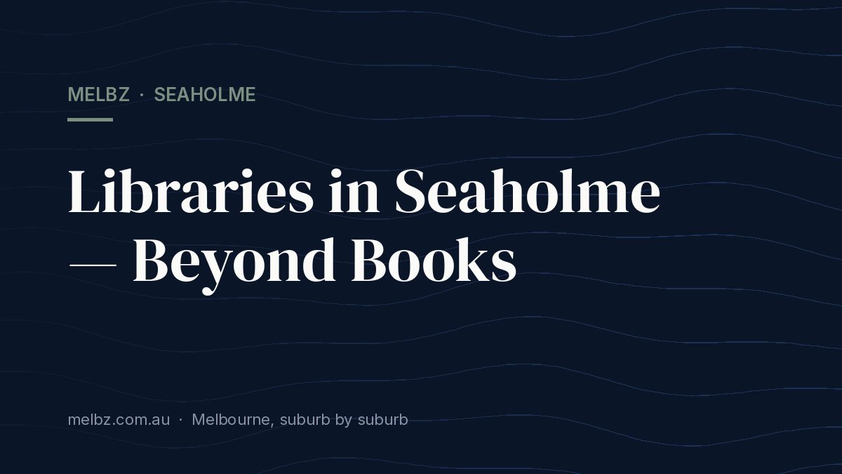 Title card: Libraries in Seaholme — Beyond Books