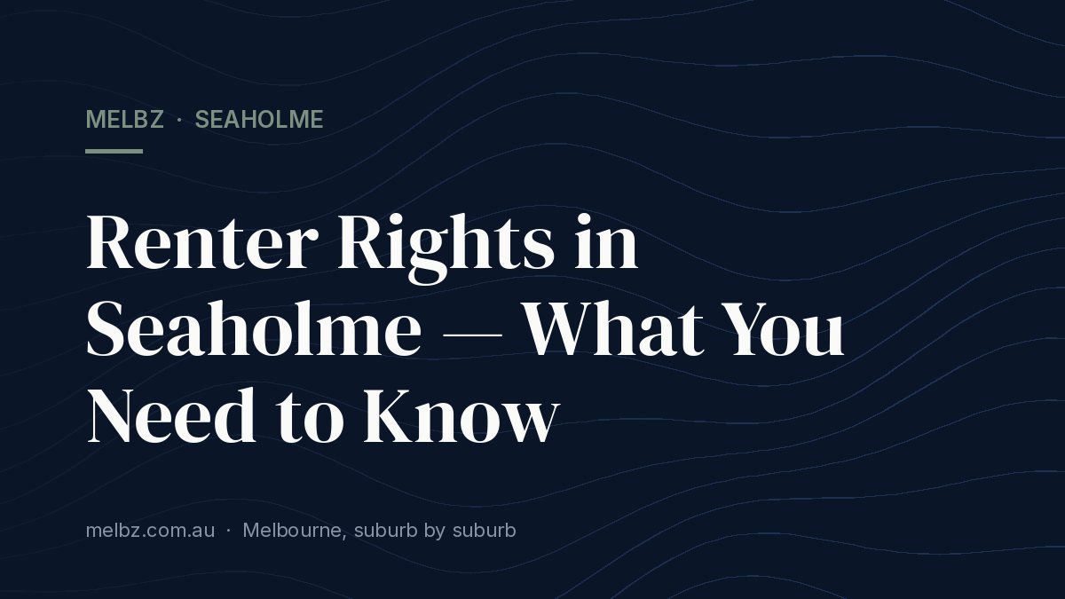 Title card: Renter Rights in Seaholme — What You Need to Know