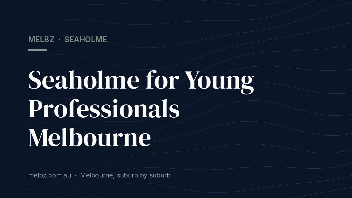 Title card: Seaholme for Young Professionals Melbourne
