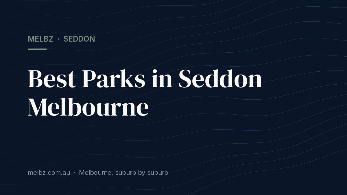 Title card: Best Parks in Seddon Melbourne