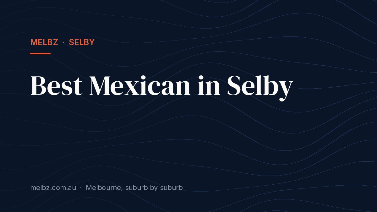 Title card: Best Mexican in Selby