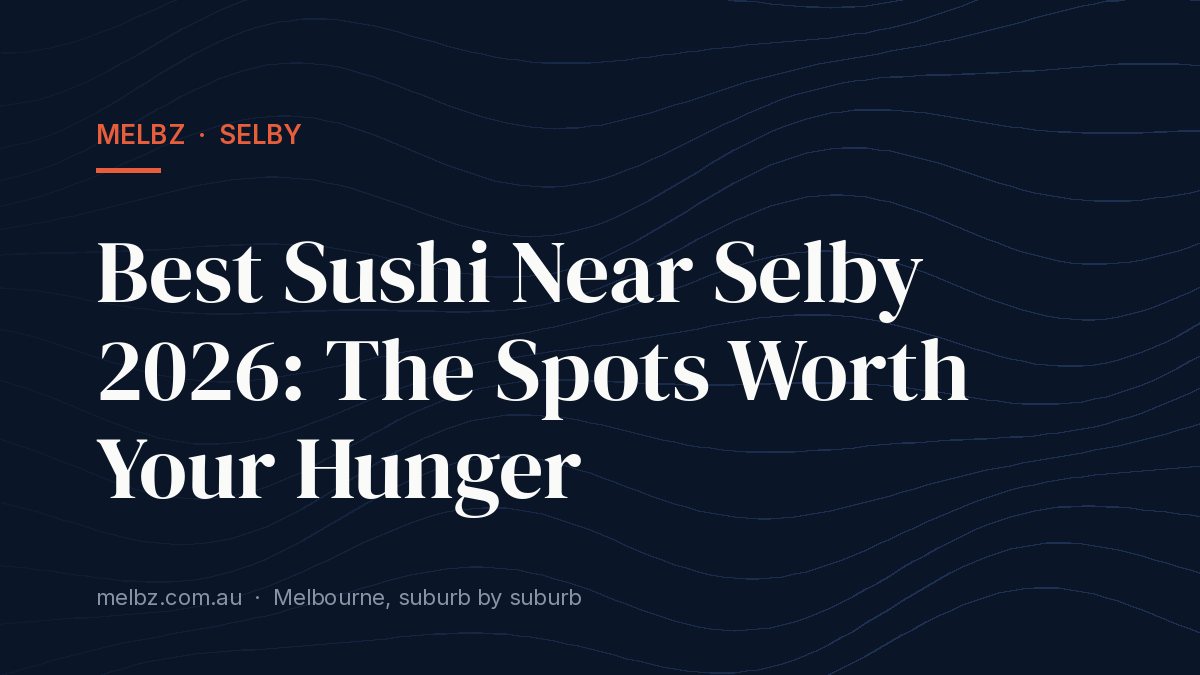Title card: Best Sushi Near Selby 2026: The Spots Worth Your Hunger