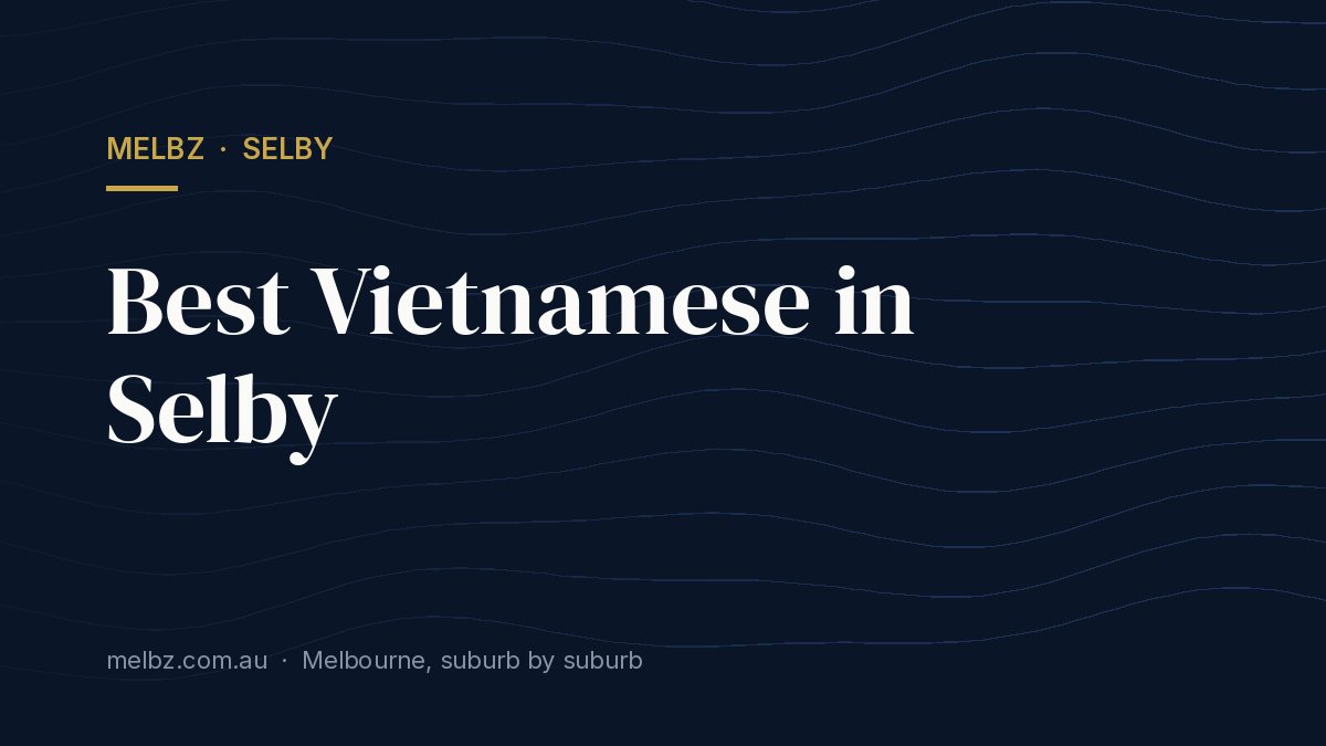 Title card: Best Vietnamese in Selby