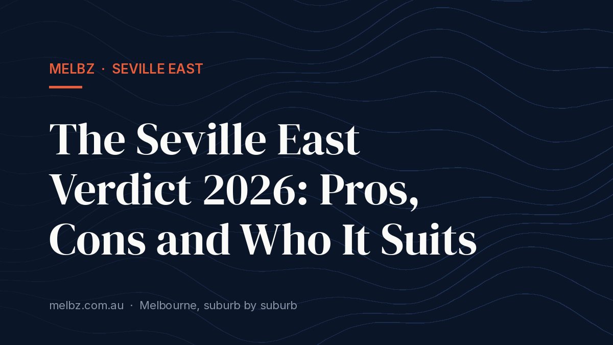 Title card: The Seville East Verdict 2026: Pros, Cons and Who It Suits