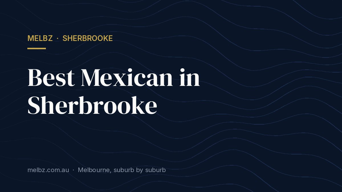 Title card: Best Mexican in Sherbrooke