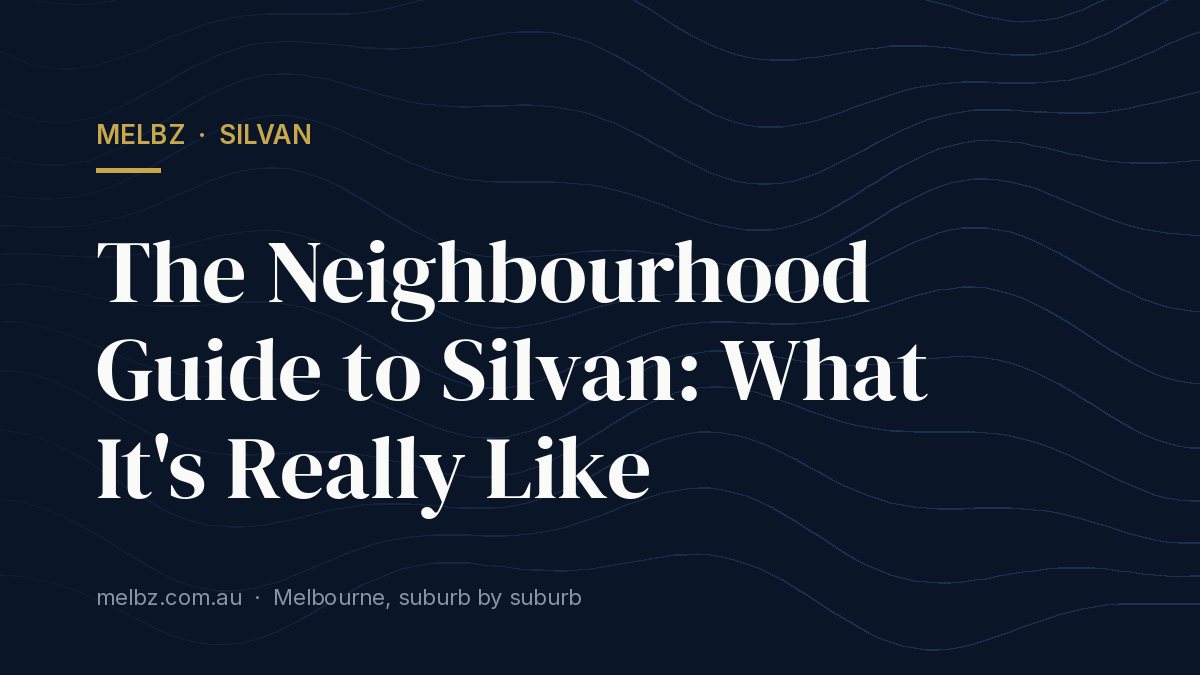 Title card: The Neighbourhood Guide to Silvan: What It's Really Like