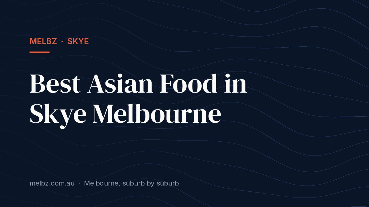 Title card: Best Asian Food in Skye Melbourne