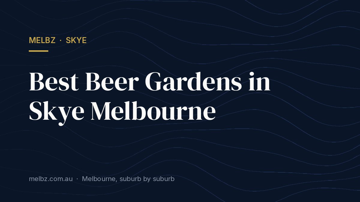 Title card: Best Beer Gardens in Skye Melbourne