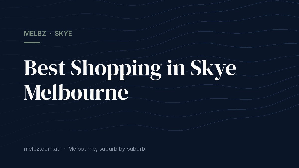 Title card: Best Shopping in Skye Melbourne