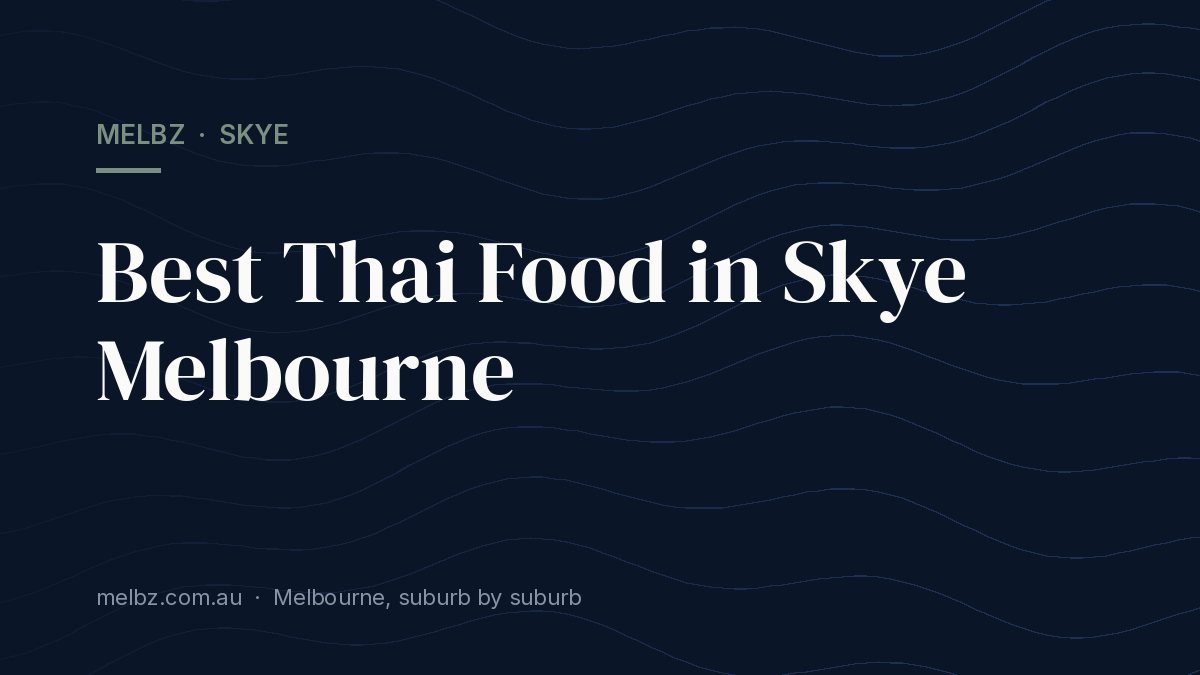 Title card: Best Thai Food in Skye Melbourne