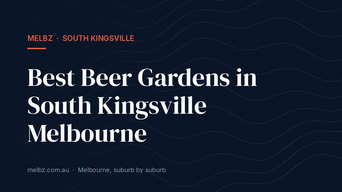 Title card: Best Beer Gardens in South Kingsville Melbourne