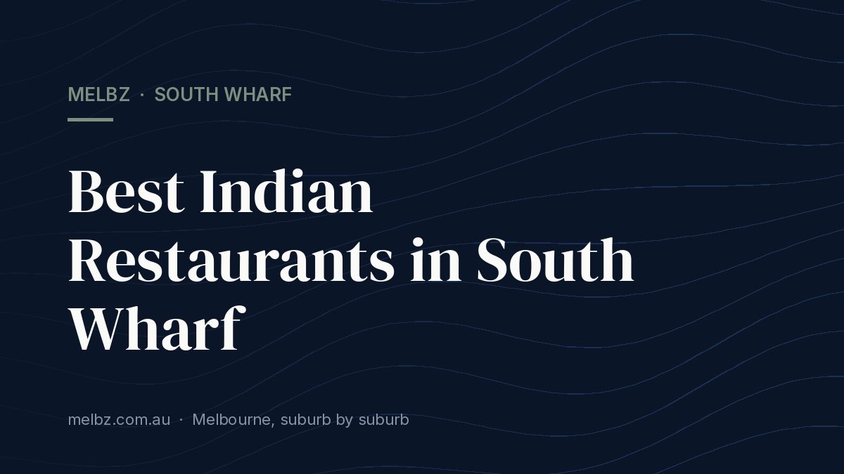 Title card: Best Indian Restaurants in South Wharf