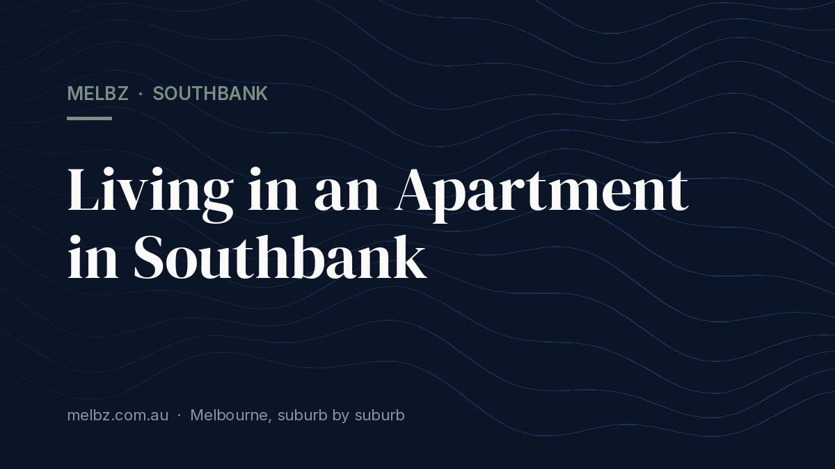 Title card: Living in an Apartment in Southbank