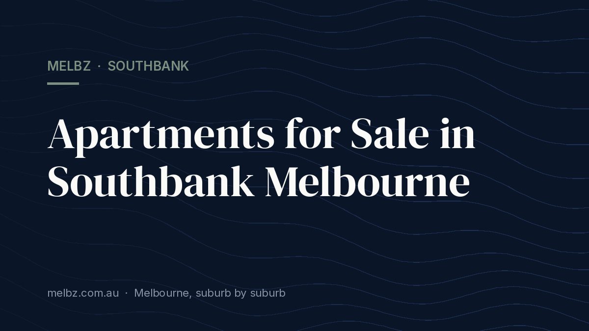 Title card: Apartments for Sale in Southbank Melbourne