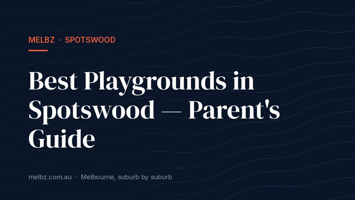 Title card: Best Playgrounds in Spotswood — Parent's Guide