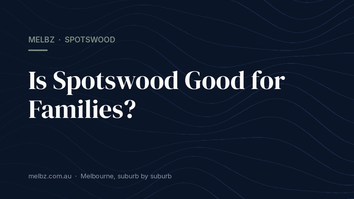 Title card: Is Spotswood Good for Families?