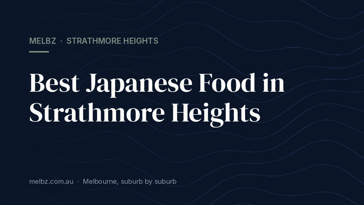 Title card: Best Japanese Food in Strathmore Heights