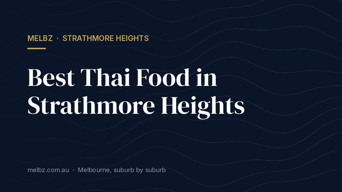 Title card: Best Thai Food in Strathmore Heights