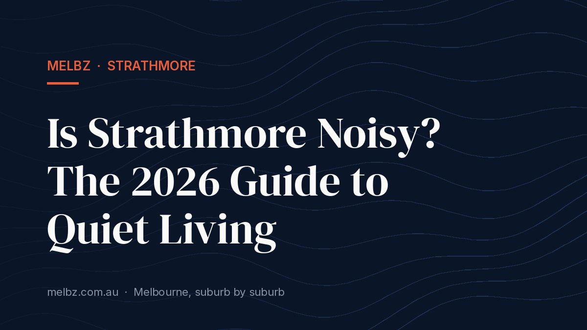 Title card: Is Strathmore Noisy? The 2026 Guide to Quiet Living