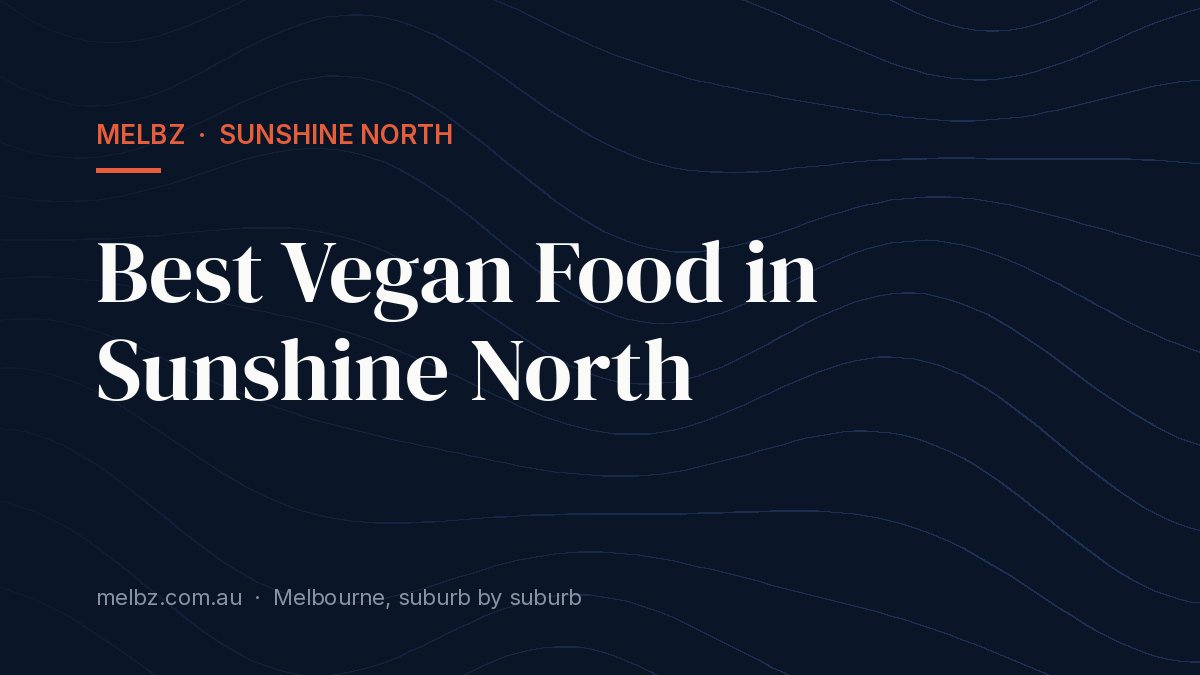 Title card: Best Vegan Food in Sunshine North