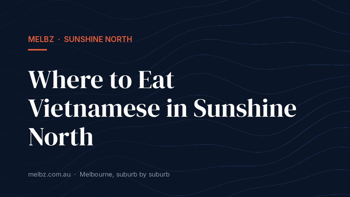 Title card: Where to Eat Vietnamese in Sunshine North
