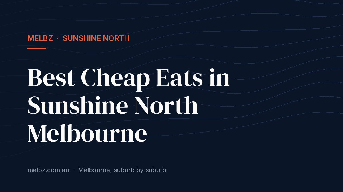 Title card: Best Cheap Eats in Sunshine North Melbourne