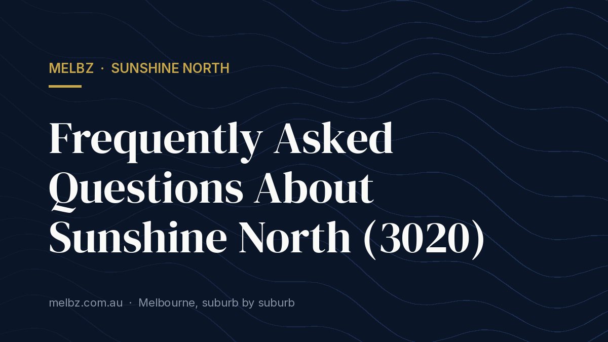 Title card: Frequently Asked Questions About Sunshine North (3020)