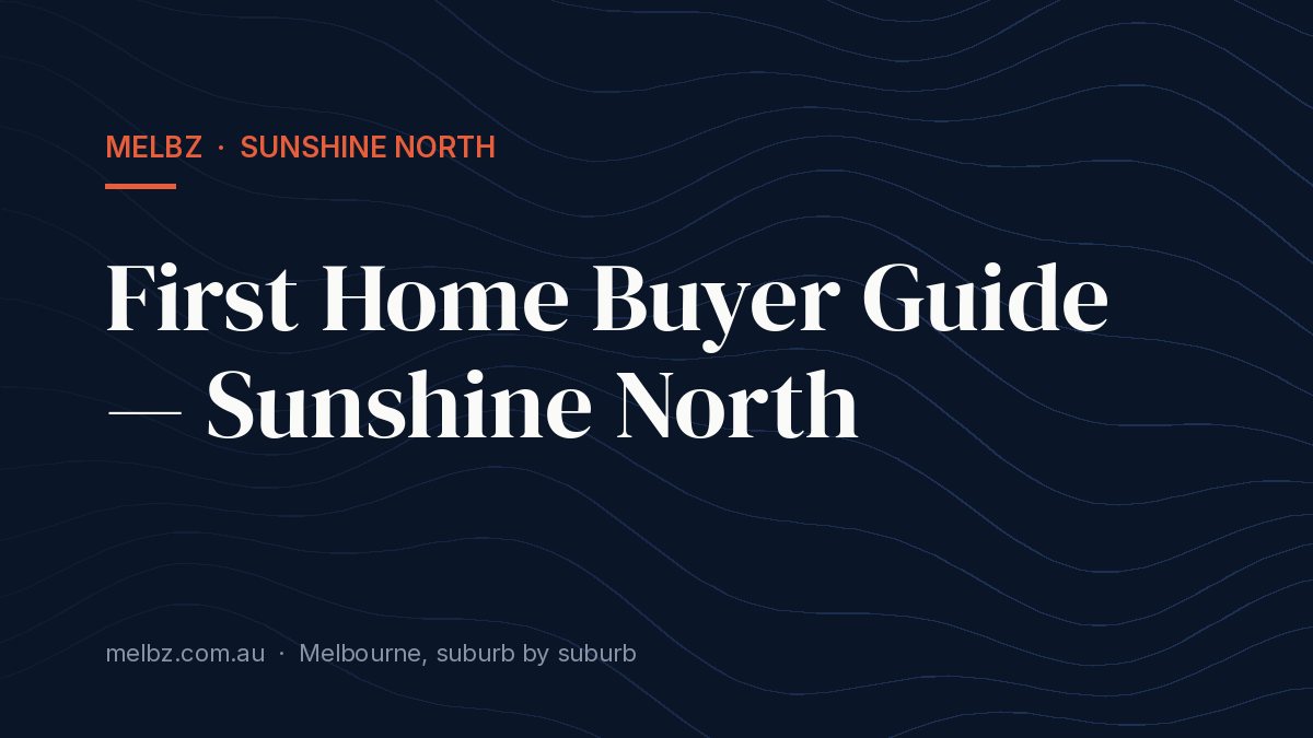 Title card: First Home Buyer Guide — Sunshine North