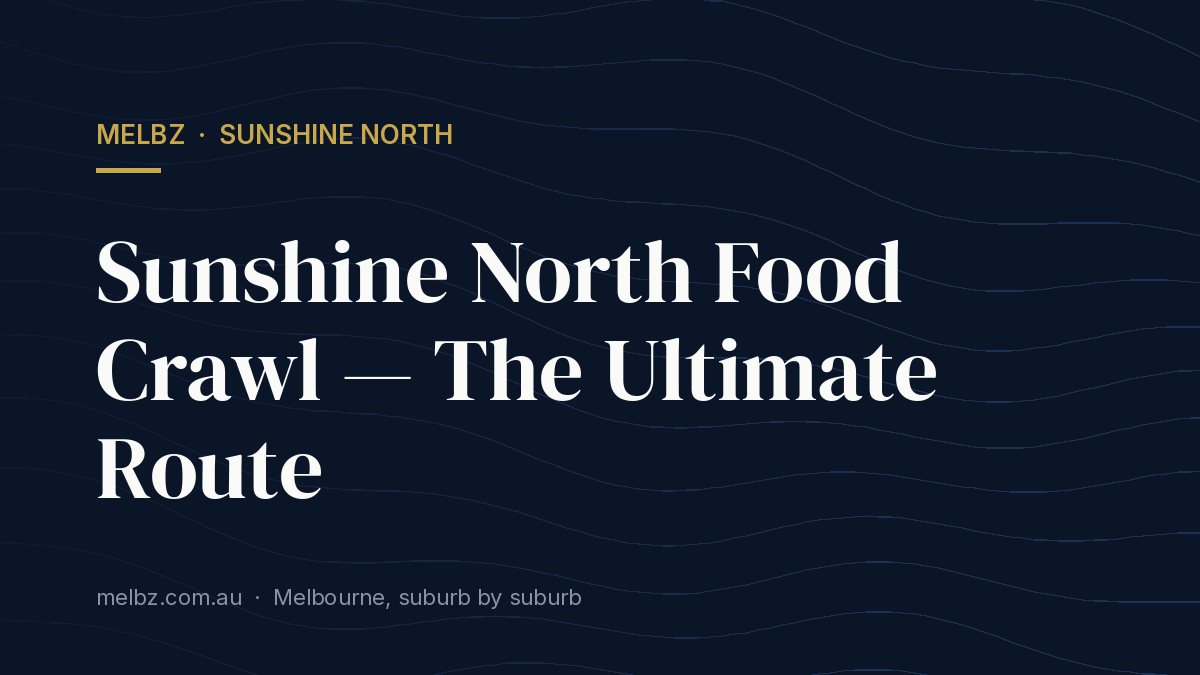 Title card: Sunshine North Food Crawl — The Ultimate Route